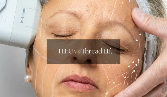 HIFU vs. Thread Lifts: The Best Non-Surgical Facelift in Bangalore
